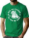 Give Me Cookies Or Yule Be Sorry Santa Claus T-Shirt for Men & Women, T-Shirts Graphic Tee - Green