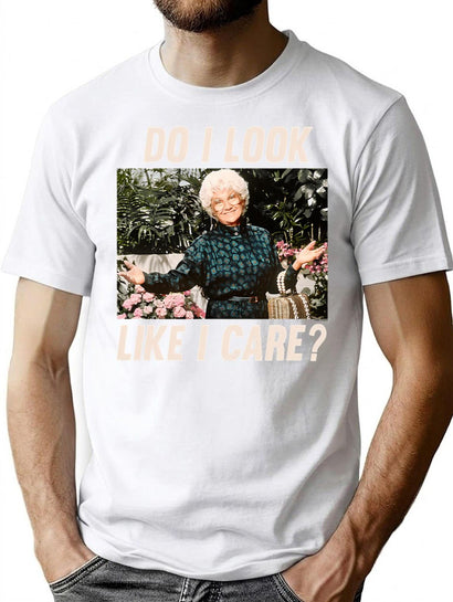 Golden Girls - Do I Look Like I Care T-Shirt for Men & Women, T-Shirts Graphic Tee - Black