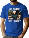 Golden Girls - Do I Look Like I Care T-Shirt for Men & Women, T-Shirts Graphic Tee - Blue