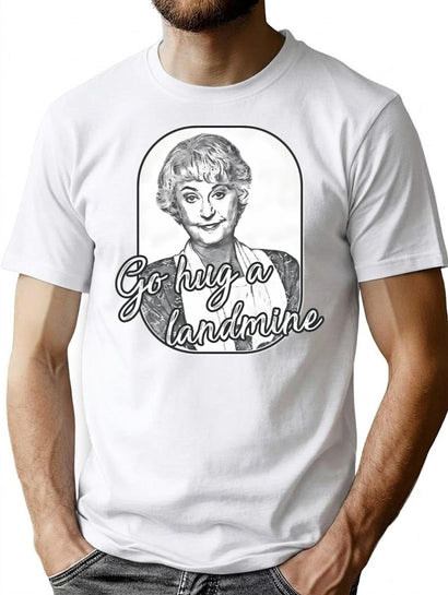 Golden Girls - Dorothy Quote Landmine T-Shirt for Men & Women, T-Shirts Graphic Tee - Black