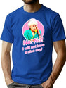 Golden Girls Dorothy Zbornak Bea Arthur I Will Not Have A Nice Day Quote T-Shirt for Men & Women, T-Shirts Graphic Tee - Blue
