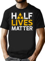 Half-Lives Matter - Radioactive Physics Funny Saying T-Shirt for Men & Women, T-Shirts Graphic Tee - Black