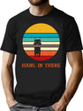Hang In There T-Shirt for Men & Women, T-Shirts Graphic Tee - Black