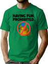 Having Fun Prohibited - Black Text Bootleg Graphic T-Shirt - Green