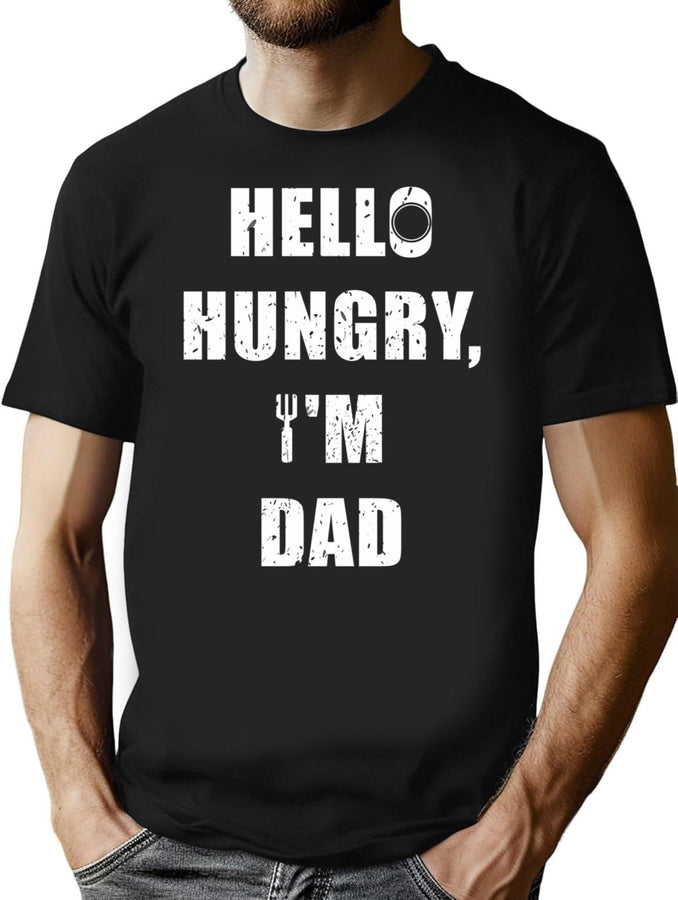 Hello Hungry I'M Dad T-Shirt for Men & Women, T-Shirts Graphic Tee - Black