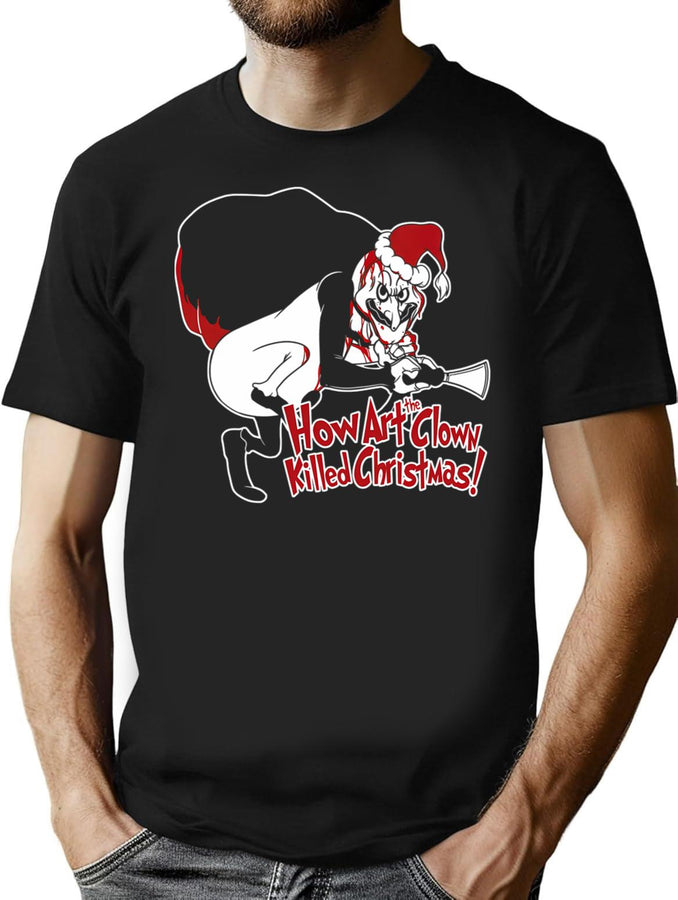 How Art The Clown Killed Christmas T-Shirt for Men & Women, T-Shirts Graphic Tee - Black