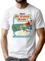 How To Be Good Kids Dks T-Shirt for Men & Women, T-Shirts Graphic Tee - White