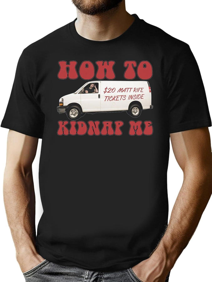 How to Kidnap Me Matt Rife Tickets Funny Problemattic Tour Black T-Shirt - Black