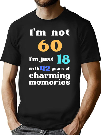 I Am Not 60 60Th Anniversary Funny 60Th Birthday Sixty Birthday T-Shirt for Men & Women, T-Shirts Graphic Tee - Black