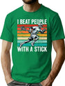 I Beat People With A Stick Lacrosse T-Shirt for Men & Women, T-Shirts Graphic Tee - Green