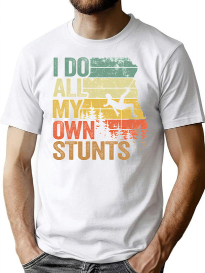 I Do All My Own Stunts Funny Climbing T-Shirt for Men & Women, T-Shirts Graphic Tee - Black