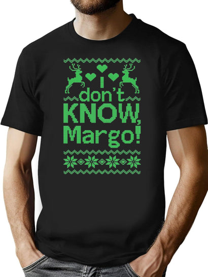 I Don'T Know Margo T-Shirt for Men & Women, T-Shirts Graphic Tee - Black