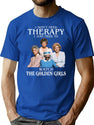 I Don'T Need Therapy I Just Need To Watch The Golden Girls T-Shirt for Men & Women, T-Shirts Graphic Tee - Blue