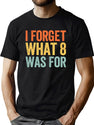 I Forget What 8 was for Black T-Shirt - Green