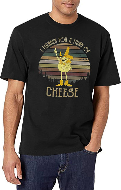 I Hanker For A Hunk Of Cheese Retro Vintage T-Shirt for Men & Women, T-Shirts Graphic Tee - Black