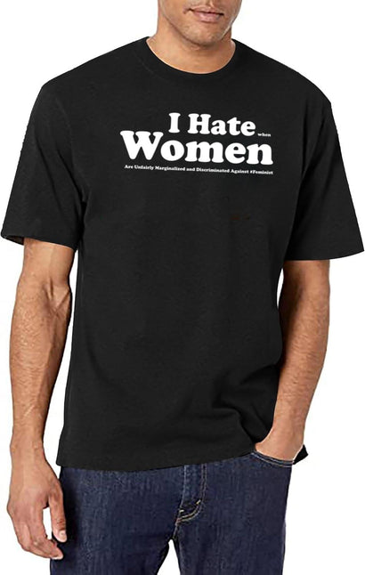 I Hate When Women are Unfairly Marginalized and Discriminated Against Black T-Shirt - Black
