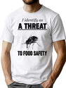 I Identify As A Threat To Food Safety T-Shirt for Men & Women, T-Shirts Graphic Tee - White