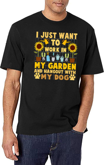 I Just Want To Work In My Garden And Hangout With My Dog T-Shirt for Men & Women, T-Shirts Graphic Tee - Black