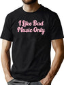 I Like Bad Music Only T-Shirt for Men & Women, T-Shirts Graphic Tee - Green