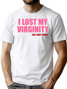 I Lost My Virginity Can I Have Yours T-Shirt for Men & Women, T-Shirts Graphic Tee - White