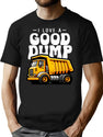 I Love A Good Dump Funny Dump Truck Saying T-Shirt for Men & Women, T-Shirts Graphic Tee - Black