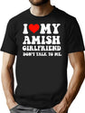I Love My Amish Girlfriend Don'T Talk To Me T-Shirt for Men & Women, T-Shirts Graphic Tee - Black