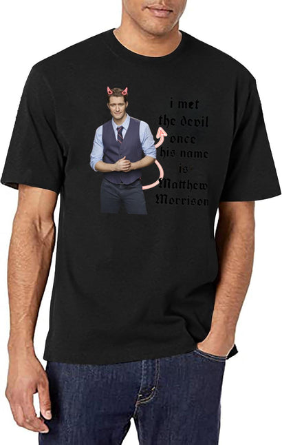 I Met The Devil Once His Name is Matthew Morrison Black T-Shirt - Black