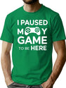 I Paused My Game To Be Here Gamer Gaming Retro Vintage Gift Classic T-Shirt T-Shirt for Men & Women, T-Shirts Graphic Tee - Green