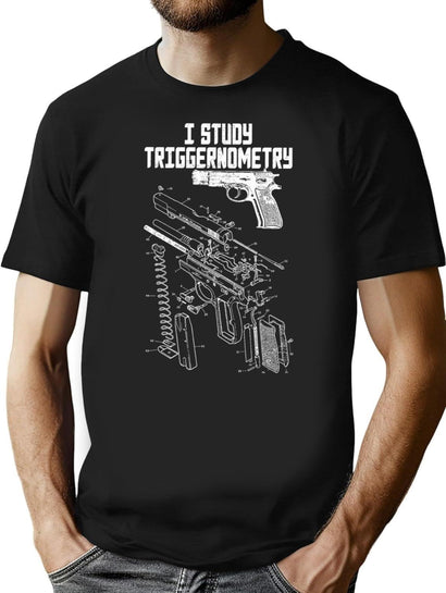 I Study Triggernometry On Back Gun Funny Saying Gift T-Shirt for Men & Women, T-Shirts Graphic Tee - Black
