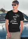 I Want My Two Dollars T-Shirt for Men & Women, T-Shirts Graphic Tee - Navy