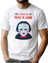 I Want To Play A Game - Saw (1) T-Shirt for Men & Women, T-Shirts Graphic Tee - White