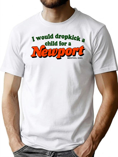 I Would Dropkick A Child for A Newport Premium Heavyweight Cotton T-Shirt - Black