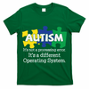 It's A Different Operating System Autism Awareness, Autism Puzzle T-Shirt