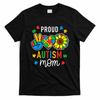 I'm A Proud Autism Mom Autism Awareness For Mom  T-Shirt