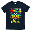 I'm A Proud Autism Mom Autism Awareness Butterfly Gifts T-Shirt
