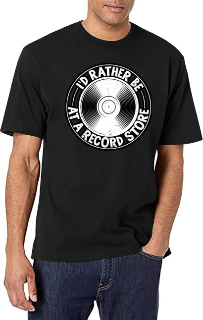 I'D Rather Be At A Record Store T-Shirt for Men & Women, T-Shirts Graphic Tee - Black