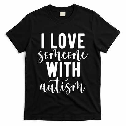 I Love Someone With Autism T-Shirt