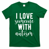 I Love Someone With Autism T-Shirt