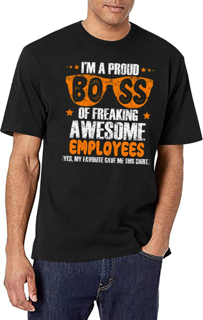 I'M A Proud Boss Of Freaking Awesome Employees T Shirt Gift T-Shirt for Men & Women, T-Shirts Graphic Tee - Black