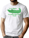 I'M An Alligator. I'M A Mama-Papa Coming For You T-Shirt for Men & Women, T-Shirts Graphic Tee - White