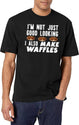 I'M Not Just Good Looking I Also Make Waffles Funny Waffle Maker T-Shirt for Men & Women, T-Shirts Graphic Tee - White