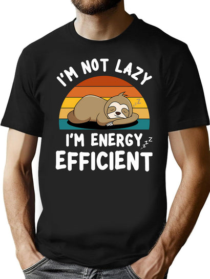 I'M Not Lazy I'M Energy Efficient Funny Sloth Lover T-Shirt for Men & Women, T-Shirts Graphic Tee - Black