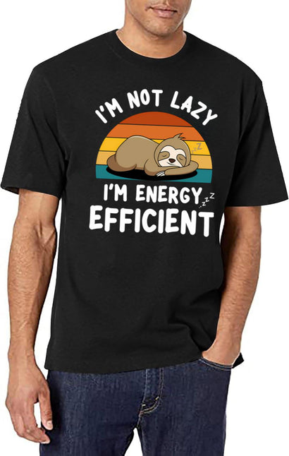 I'M Not Lazy I'M Energy Efficient Funny Sloth Lover T-Shirt for Men & Women, T-Shirts Graphic Tee - Black