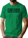 I'M Sorry For Making It Harder To Find That Bootleg You Wanted (Black Text) Bootleg Graphic T-Shirt - Green