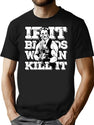 If It Bleeds We Can Kill It T-Shirt for Men & Women, T-Shirts Graphic Tee - Black