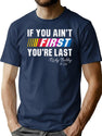 If You Ain'T First You'Re Last T-Shirt for Men & Women, T-Shirts Graphic Tee - Navy