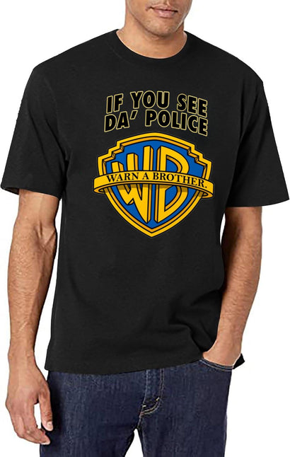 If You See Da Police Warn A Brother Funny Black T-Shirt T-Shirt - Black