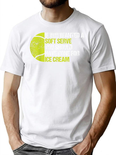If You Wanted A Soft Serve Tennis Funny Tennis Player T-Shirt for Men & Women, T-Shirts Graphic Tee - Black