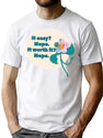 It Easy - Relatable Quote Funny Bad Translation Bootleg Graphic T-Shirt - White