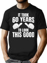 It Took 60 Years To Look This Good - 60Th Birthday T-Shirt for Men & Women, T-Shirts Graphic Tee - Black